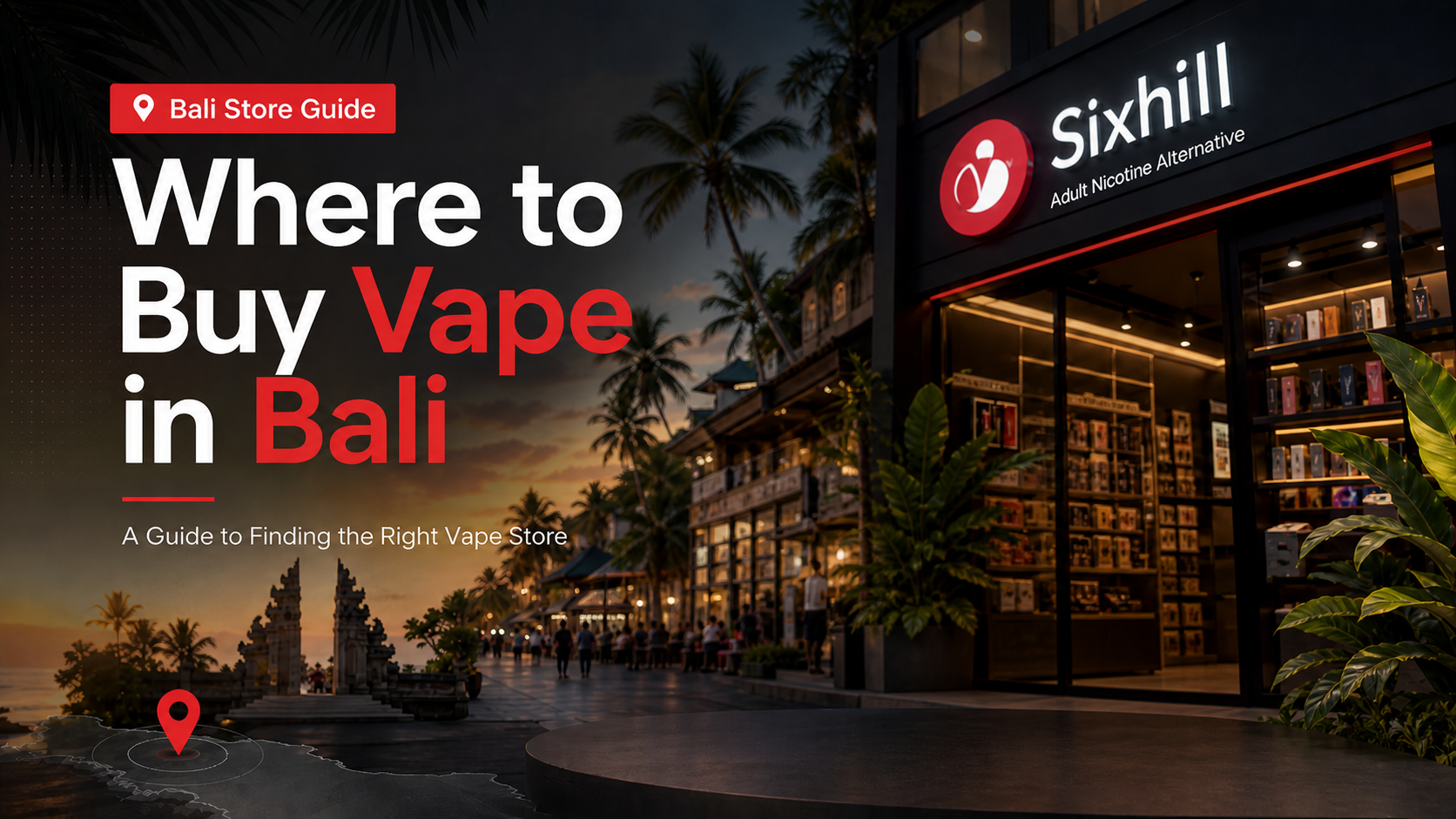 Where to Buy Vape in Bali: A Guide to Finding the Right Vape Store